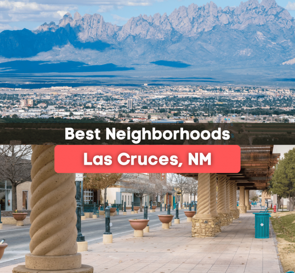 7 Best Neighborhoods in Las Cruces, NM